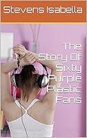 Algopix Similar Product 4 - The Story Of Sixty Purple Plastic Fans