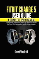 Algopix Similar Product 1 - Fitbit Charge 5 User Guide A Complete