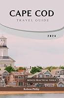 Algopix Similar Product 6 - CAPE COD TRAVEL GUIDE 2024 Your