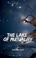 Algopix Similar Product 7 - The Lake Of Mutuality