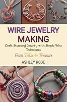 Algopix Similar Product 7 - WIRE JEWELRY MAKING Craft Stunning