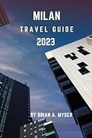 Algopix Similar Product 12 - MILAN TRAVEL GUIDE 2023 Unveiling