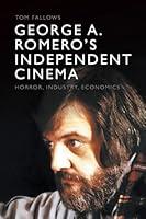 Algopix Similar Product 5 - George A Romeros Independent Cinema