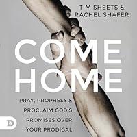 Algopix Similar Product 14 - Come Home Pray Prophesy and Proclaim
