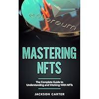 Algopix Similar Product 3 - Mastering NFTs The Complete Guide to