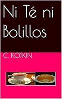 Algopix Similar Product 13 - Ni Té ni Bolillos (Spanish Edition)