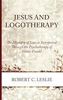 Algopix Similar Product 6 - Jesus and Logotherapy The Ministry of