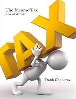 Algopix Similar Product 14 - The Income Tax: Root Of All Evil