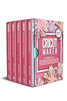 Algopix Similar Product 12 - Cricut Maker 5 Books in 1 The Only
