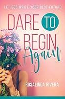 Algopix Similar Product 14 - Dare to Begin Again Let God Write Your