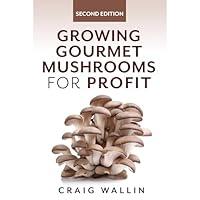 Algopix Similar Product 19 - Growing Gourmet Mushrooms for Profit