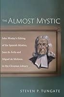 Algopix Similar Product 10 - The Almost Mystic John Wesleys