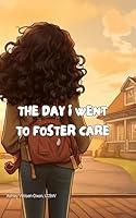 Algopix Similar Product 18 - The Day I Went to Foster Care