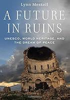 Algopix Similar Product 6 - A Future in Ruins UNESCO World