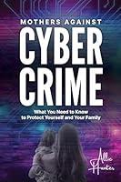 Algopix Similar Product 15 - Mothers Against Cyber Crime What You