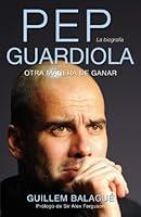 Algopix Similar Product 13 - Pep Guardiola Otra Manera de Ganar 