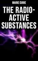 Algopix Similar Product 19 - Marie Curie: The Radio-Active Substances