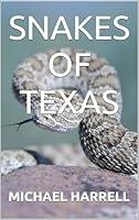 Algopix Similar Product 8 - SNAKES OF TEXAS Wildlife of North