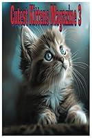 Algopix Similar Product 18 - Cutest Kittens Magazine 3 Adorable