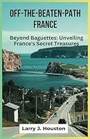 Algopix Similar Product 11 - OfftheBeatenPath France Beyond