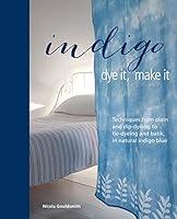 Algopix Similar Product 11 - Indigo Dye It Make It Techniques