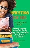 Algopix Similar Product 7 - Investing for Kids A Beginners Guide