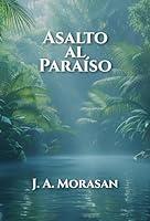 Algopix Similar Product 10 - ASALTO AL PARAÍSO (Spanish Edition)