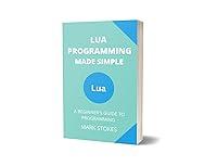 Algopix Similar Product 15 - LUA PROGRAMMING MADE SIMPLE A