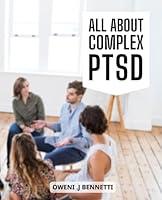 Algopix Similar Product 9 - All About Complex PTSD A Comprehensive