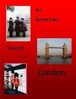 Algopix Similar Product 8 - An American Tourist in London Travels