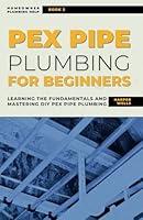 Algopix Similar Product 5 - PEX Pipe Plumbing for Beginners