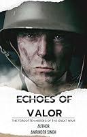 Algopix Similar Product 8 - Echoes of Valor The Forgotten Heroes