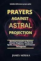 Algopix Similar Product 6 - PRAYERS AGAINST ASTRAL PROJECTION 