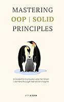 Algopix Similar Product 19 - Mastering OOP SOLID Principles A Guide