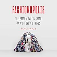 Algopix Similar Product 11 - Fashionopolis The Price of Fast