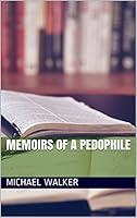 Algopix Similar Product 1 - Memoirs of a Pedophile (Volume Book 1)