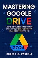 Algopix Similar Product 19 - Mastering Google Drive A StepbyStep