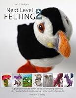 Algopix Similar Product 13 - Next Level Felting 2 A guide for