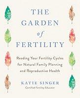 Algopix Similar Product 11 - The Garden of Fertility A Guide to