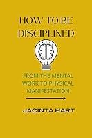 Algopix Similar Product 7 - How to be disciplined  The mental work
