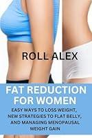 Algopix Similar Product 12 - FAT REDUCTION FOR WOMEN EASY WAYS TO