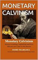 Algopix Similar Product 19 - MONETARY CALVINISM Money is Ruining