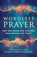 Algopix Similar Product 11 - Wordless Prayer How God Hears and