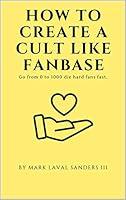 Algopix Similar Product 18 - How To Grow A Cult Like Fanbase Get