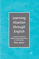 Algopix Similar Product 15 - Learning Alsatian through English A