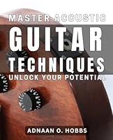 Algopix Similar Product 18 - Master Acoustic Guitar Techniques