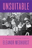 Algopix Similar Product 3 - Unsuitable: A History of Lesbian Fashion