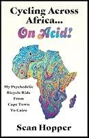 Algopix Similar Product 18 - Cycling Across Africa... On Acid!