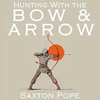 Algopix Similar Product 7 - Hunting with the Bow and Arrow