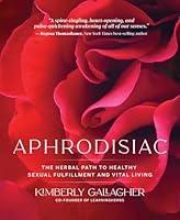 Algopix Similar Product 4 - Aphrodisiac The Herbal Path to Healthy